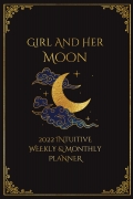 Girl And Her Moon - 2022 Intuitive Weekly & Monthly Planner
