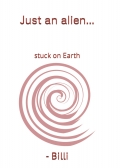Just an alien... stuck on earth