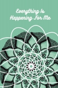 Everything Is Happening For Me 365 Days Gratitude Journal With Positive Affirmations