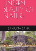 UNSEEN BEAUTY OF NATURE