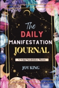 The Daily Manifestation Journal: A 90-Day Law of Attraction Planner