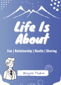 LIFE IS ABOUT