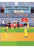 Mumma, I want to become a famous cricket player