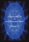 Collected Papers of Lord Soumadeep Ghosh Volume 17