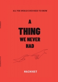 A Thing We Never Had