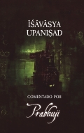 Ishavasya Upanishad - comentado por Prabhuji (SpHc)