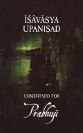 Ishavasya Upanishad - comentado por Prabhuji (SpSc)