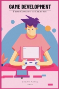 Game Development: From Concept to Creation