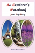 An Explorer’s Notebook: Your Trip Diary