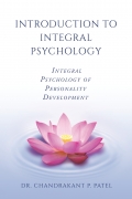 INTRODUCTION TO INTEGRAL PSYCHOLOGY: INTEGRAL PSYCHOLOGY OF PERSONALITY DEVELOPMENT