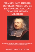 FERMAT’S LAST THEOREM EXIT FROM    FRENCH  CUL-DE-SAC  BY  UNEARTHING  LOST     DEMONSTRATIONEM  MIREBILEM