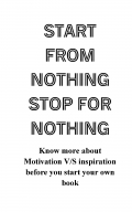 START FROM NOTHING STOP FOR NOTHING (eBook)