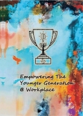 Empowering The Younger Generation @ Workplace (eBook)