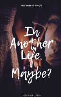 In Another Life, Maybe?