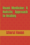 Unani Medicine: A Holistic Approach to Healing