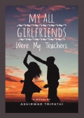 My All Girlfriends Were My Teachers