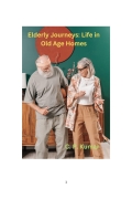 Elderly Journeys: Life in Old Age Homes  (eBook)