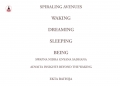 Spiraling Avenues: Waking, Dreaming, Sleeping, Being.