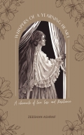 Whispers of a Yearning Heart: A Chronicle of Love, Loss, and Resilience"