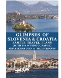 Glimpses of Croatia and Slovenia and saple travel planning (With Black and White Photographs)