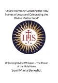 "Divine Harmony: Chanting the Holy Names of Jesus and Celebrating the Divine Motherhood"