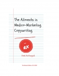 The Ailments in Medico-Marketing Copywriting: The Rx  (eBook)