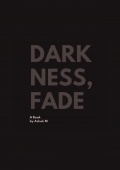 Darkness, Fade