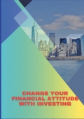 Change Your Financial Attitude with Investing