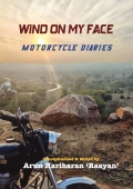 WIND ON MY FACE: MOTORCYCLE DIARIES