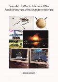 From Art of War to Science of War Ancient Warfare versus Modern Warfare