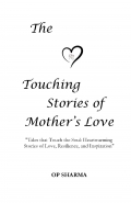 The Heart Touching Stories of Mother's Love (eBook)