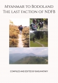 Myanmar to Bodoland The last faction of NDFB