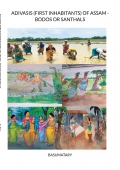 ADIVASIS (FIRST INHABITANTS) OF ASSAM - BODOS OR SANTHALS