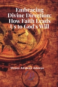 Embracing Divine Direction: How Faith Leads Us to God's Will