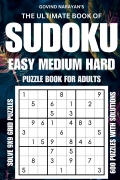 The Ultimate Book Of Easy-Medium-Hard Sudoku Puzzle Book For Adults