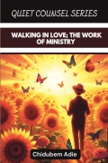 WALKING IN LOVE; THE WORK OF MINISTRY