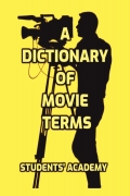 A Dictionary of Movie Terms