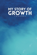 My story of growth: A journal for daily self-improvement and growth
