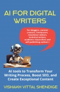 Artificial Intelligence (AI) for Digital Writers - AI tools to Transform Your Writing Process, Boost SEO, and Create Exceptional Content