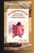 The Happiness Revival - A transformative Journey to Wonder, Wellness and Happiness
