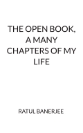 THE OPEN BOOK, A MANY CHAPTERS OF MY LIFE