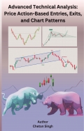 Advanced Technical Analysis: Price Action-Based Entries, Exits, and Chart Patterns