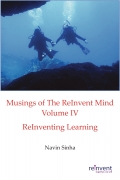 Musings of The ReInvent Mind Volume IV