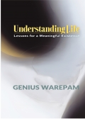 Understanding Life: Lessons for a Meaningful Existence