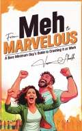 From Meh to Marvelous!
