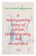 Tom's Quiet Superpower: A Heartwarming Story of Autism, Understanding, and Acceptance