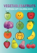 Vegetables and Fruits Cartoon Copy Coloring Book