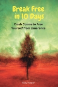 Break Free  in 10 Days: Crash Course to Free Yourself from Limerence