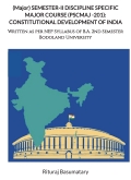 (Major) SEMESTER-II DISCIPLINE SPECIFIC MAJOR COURSE (PSCMAJ -201): CONSTITUTIONAL DEVELOPMENT OF INDIA