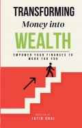 Transforming Money into Wealth